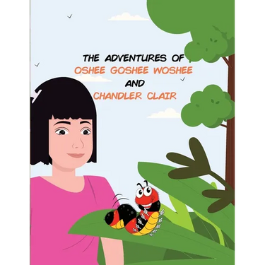 The Adventures of Oshee Goshee Woshee and Chandler Clair