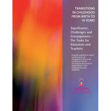 Transitions in Childhood from Birth to 14 Years: Significance, Challenges and Consequences - The Tasks for Educators and Teachers