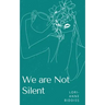 We are Not Silent