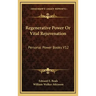 Regenerative Power or Vital Rejuvenation: Personal Power Books V12