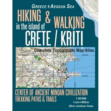 Hiking & Walking in the Island of Crete/Kriti Complete Topographic Map Atlas 1: 95000 Greece Aegean Sea Center of Ancient Minoan Civilization Trekking