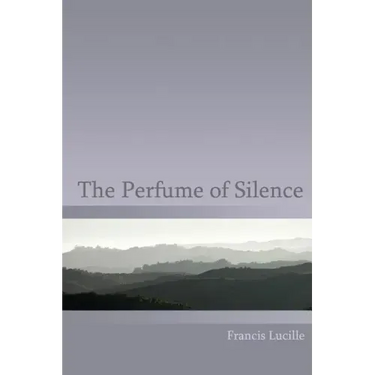 The Perfume of Silence