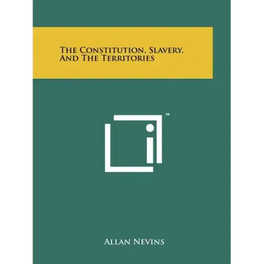 The Constitution, Slavery, and the Territories