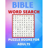 Bible Word Search Puzzle Books For Adults: Really Bible Word Search Book for Adults with a Huge Supply and Solutions of Puzzles Your Brain Sharp & Rel