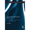 Comparative Metropolitan Policy: Governing Beyond Local Boundaries in the Imagined Metropolis