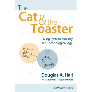 The Cat and the Toaster: Living System Ministry in a Technological Age