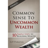Common Sense to Uncommon Wealth