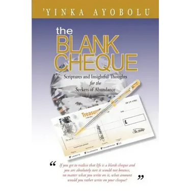 The Blank Cheque: Scriptures and Insightful Thoughts for the Seekers of Abundance