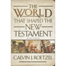 The World That Shaped the New Testament, Revised Edition