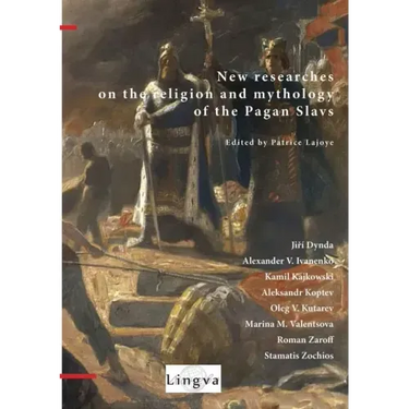 New Researches on the Religion and Mythology of the Pagan Slavs