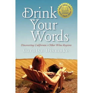 Drink Your Words: Discovering California's Other Wine Regions