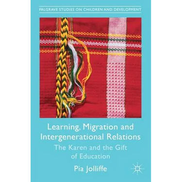 Learning, Migration and Intergenerational Relations: The Karen and the Gift of Education