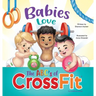 Babies Love the ABCs of CrossFit