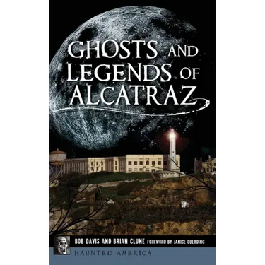 Ghosts and Legends of Alcatraz