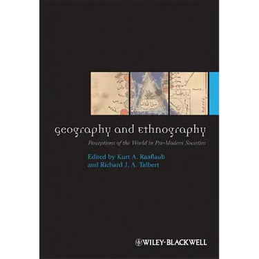 Geography and Ethnography: Perceptions of the World in Pre-Modern Societies
