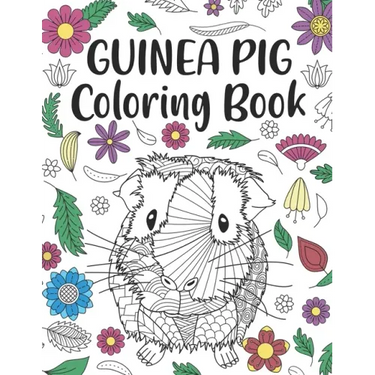 Guinea Pig Coloring Book: A Cute Adult Coloring Books for Guinea Pig Owner, Best Gift for Cavy Lovers