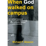 When God Walked on Campus: A Brief History of Evangelical Awakenings at American Colleges and Universities