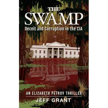 The Swamp: Deceit and Corruption in the CIA