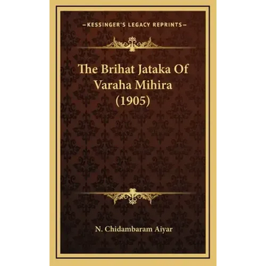 The Brihat Jataka Of Varaha Mihira (1905)
