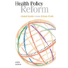 Health Policy Reform: Global Health Versus Private Profit