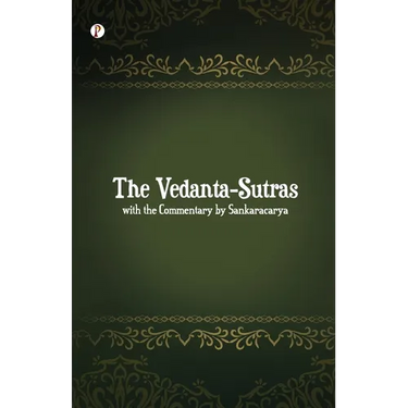 The Vedanta-Sutras with the Commentary by Sankaracarya