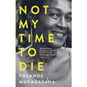 Not My Time to Die