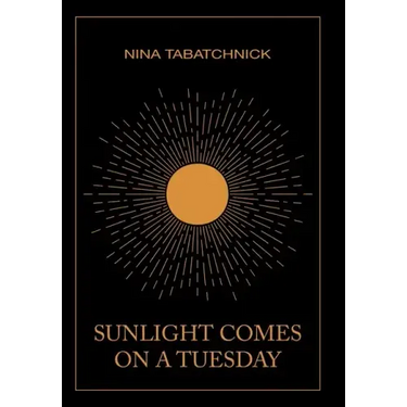 Sunlight Comes on a Tuesday