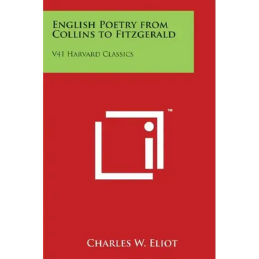 English Poetry from Collins to Fitzgerald: V41 Harvard Classics
