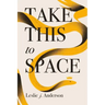 Take This to Space