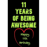 11 Years Of Being Awesome Happy 11th Birthday: 11 Years Old Gift for Boys & Girls