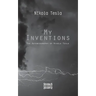My Inventions: The Autobiography of Nikolas Tesla