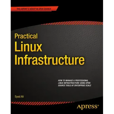 Practical Linux Infrastructure