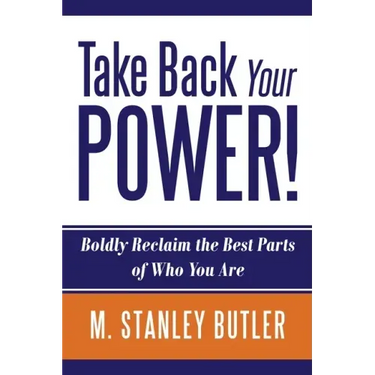 Take Back Your POWER! Boldly Reclaim The Best Parts of Who You Are