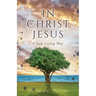 In Christ Jesus: A New Living Way