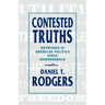 Contested Truths: Keywords in American Politics Since Independence