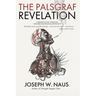 The Palsgraf Revelation: A Memoir of Love, Addiction, Recovery and Practical Spirituality