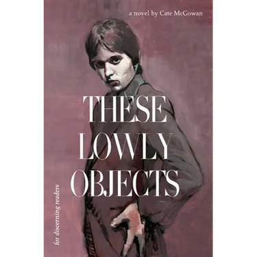 These Lowly Objects