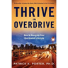Thrive In Overdrive: How to Navigate Your Overloaded Lifestyle