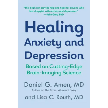 Healing Anxiety and Depression: Based on Cutting-Edge Brain-Imaging Science