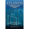 Atlantis: The Origins Of Ancient Civilizations And Mystery (New Evidence Of A Previous Technological Civilization)