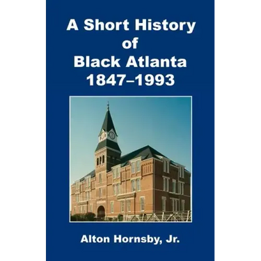 A Short History of Black Atlanta, 1847-1993