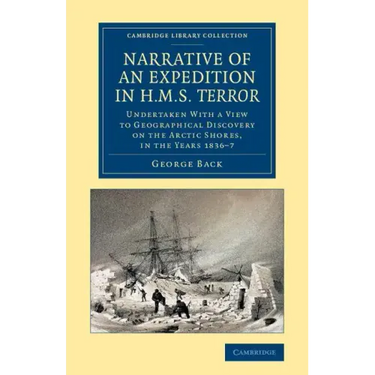 Narrative of an Expedition in HMS Terror: Undertaken with a View to Geographical Discovery on the Arctic Shores, in the Years 1836 7