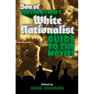 Son of Trevor Lynch's White Nationalist Guide to the Movies