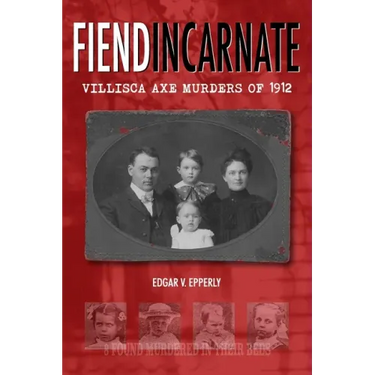 Fiend Incarnate: Villisca Axe Murders of 1912