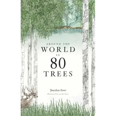 Around the World in 80 Trees: (The Perfect Gift for Tree Lovers)