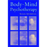 Body-Mind Psychotherapy: Principles, Techniques, and Practical Applications