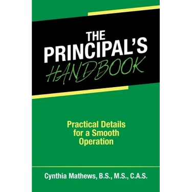 The Principal's Handbook: Practical Details for a Smooth Operation