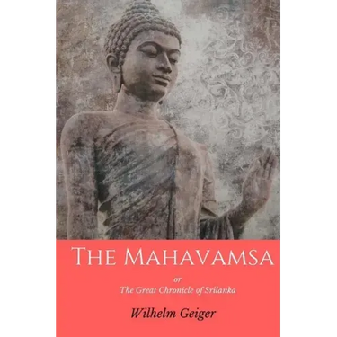 The Mahavamsa: or the Great Chronicle of Srilanka