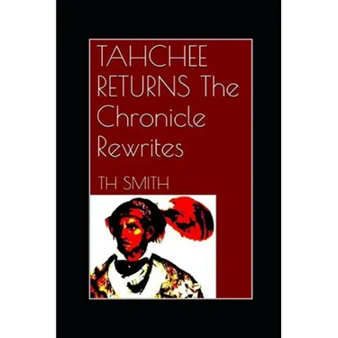 Tahchee Returns: The Chronicle Rewrites