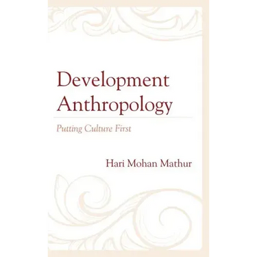 Development Anthropology: Putting Culture First